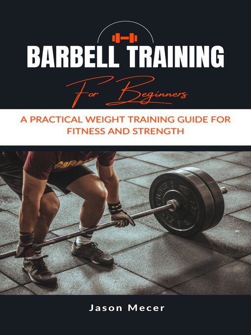 Title details for Barbell Training for Beginners by Jason Mecer - Available